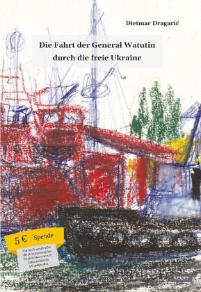 Die Fahrt der General Watutin durch die freie Ukraine Edition Keiper
