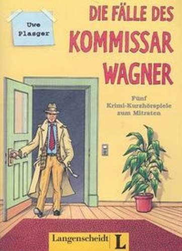 Die Falle des Kommissar Wagner. 5 Krimi-Kurzhorspiele Zum Mitraten Plasger Uwe