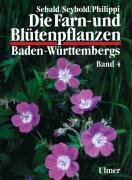 Die Farn- und Blütenpflanzen Baden-Württembergs 04 Sebald Oskar, Philippi Georg, Seybold Siegmund