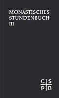 Die Feier des Stundengebetes. Monastisches Stundenbuch. Für die Benediktiner des deutschen Sprachgebietes. Authentische Ausgabe für den liturgischen Gebrauch Eos Verlag Druck U., Eos Verlag Erzabtei Ottilien