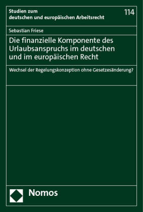 Die finanzielle Komponente des Urlaubsanspruchs im deutschen und im europäischen Recht Zakład Wydawniczy Nomos