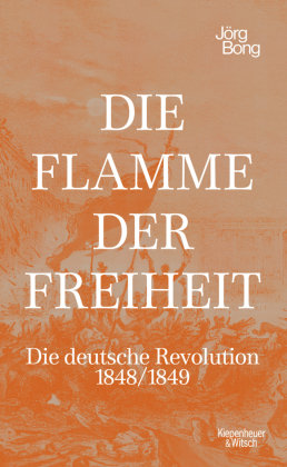 Die Flamme der Freiheit Kiepenheuer & Witsch