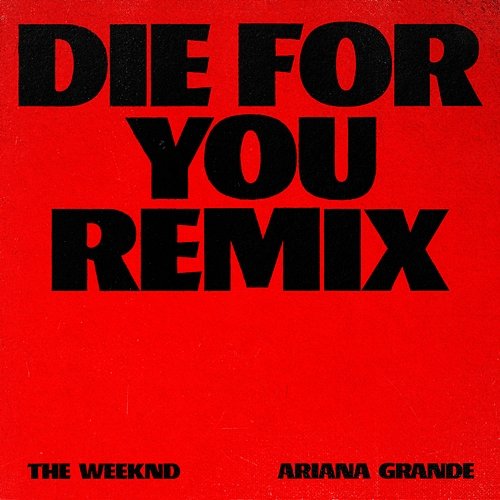 Die For You The Weeknd, Ariana Grande