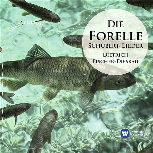 Die Forelle: Die schönsten Schubert-Lieder Dietrich Fischer-Dieskau
