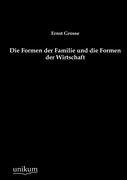Die Formen der Familie und die Formen der Wirtschaft Grosse Ernst