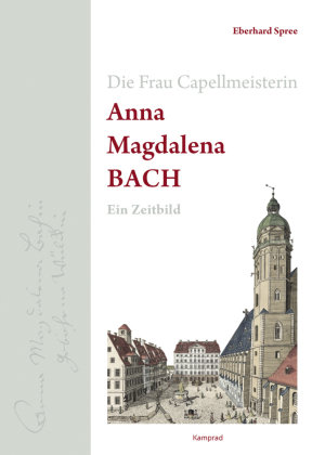 Die Frau Capellmeisterin Anna Magdalena Bach Reinhold