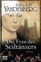Die Frau des Seiltänzers Vandenberg Philipp