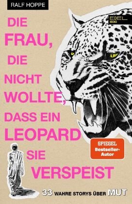 Die Frau, die nicht wollte, dass ein Leopard sie verspeist Edel Books - ein Verlag der Edel Verlagsgruppe