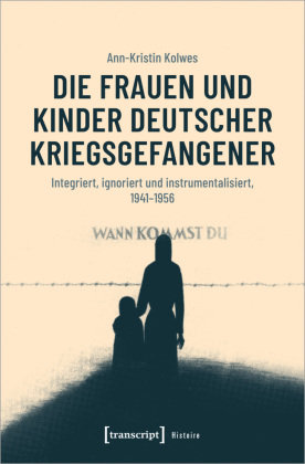 Die Frauen und Kinder deutscher Kriegsgefangener transcript