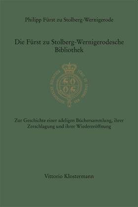 Die Fürst zu Stolberg-Wernigerodesche Bibliothek Klostermann