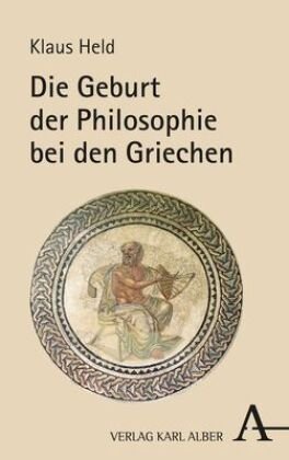 Die Geburt der Philosophie bei den Griechen Alber