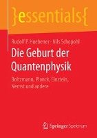 Die Geburt der Quantenphysik Huebener Rudolf P., Schopohl Nils