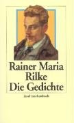 Die Gedichte Rainer Maria Rilke