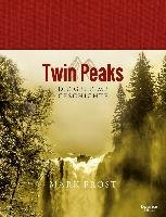Die geheime Geschichte von Twin Peaks (Limitierte Auflage) Frost Mark