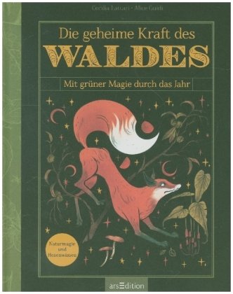 Die geheime Kraft des Waldes Ars Edition