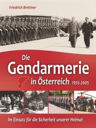 Die Gendarmerie in Österreich 1955-2005 Kral, Berndorf