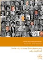 Die Geschichte der Hospizbewegung in Deutschland Heller Andreas, Pleschberge Sabine, Fink Michaela, Gronemeyer Reimer