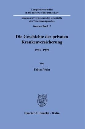 Die Geschichte der privaten Krankenversicherung. Duncker & Humblot