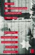 Die »Gettoverwaltung Litzmannstadt« 1940-1944 Klein Peter