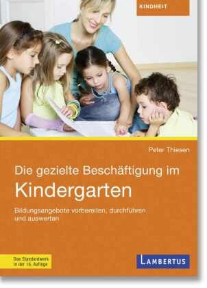 Die gezielte Beschäftigung im Kindergarten Lambertus-Verlag