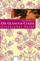 Die Glamour-Clique 01. Cinderellas Rache Harrison Lisi