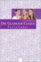 Die Glamour Clique. Partyfieber Harrison Lisi