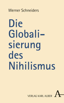 Die Globalisierung des Nihilismus Alber