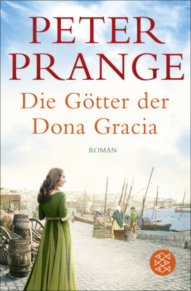 Die Götter der Dona Gracia Fischer Taschenbuch Verlag
