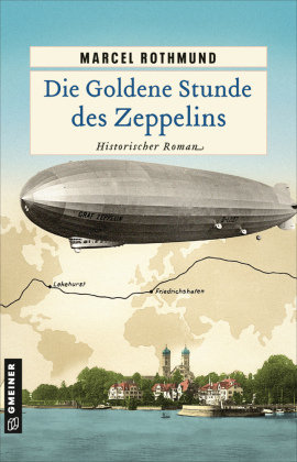 Die Goldene Stunde des Zeppelins Gmeiner-Verlag