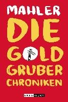 Die Goldgruber-Chroniken Mahler Nicolas