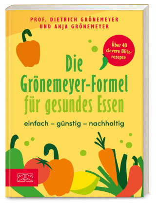 Die Grönemeyer-Formel für gesundes Essen ZS - Ein Verlag der Edel Verlagsgruppe