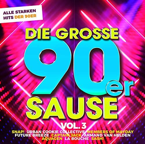 Die Grosse 90er Sause 3 - Alle Starken 90er Hits Various Artists