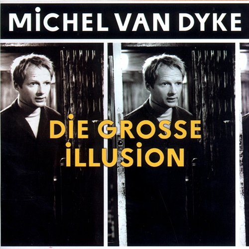 Die große Illusion Michel van Dyke