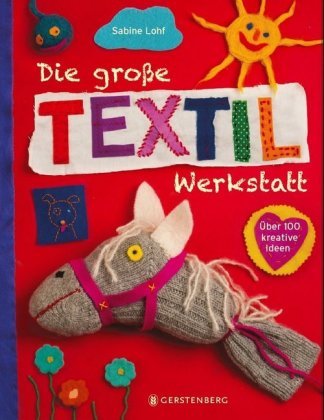 Die große Textilwerkstatt Gerstenberg Verlag