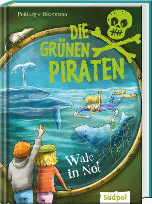 Die grünen Piraten - Wale in Not Südpol Verlag
