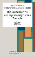 Die Grundbegriffe der psychoanalytischen Therapie Sandler Joseph, Dare Christopher, Holder Alex
