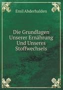 Die Grundlagen Unserer Ernährung Und Unseres Stoffwechsels (German Edition) Abderhalden Emil