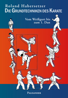 Die Grundtechniken des Karate Palisander Verlag