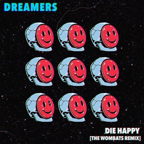 Die Happy Dreamers, The Wombats