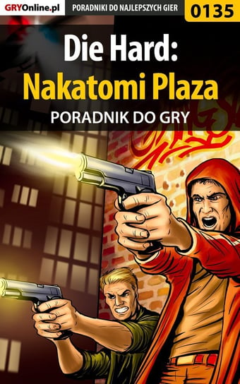 Die Hard: Nakatomi Plaza - poradnik do gry Szczerbowski Piotr Zodiac