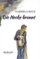 Die Hecke brennt Bock Gabriela