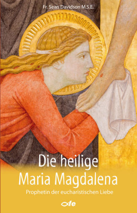 Die heilige Maria Magdalena Fe-Medienverlag