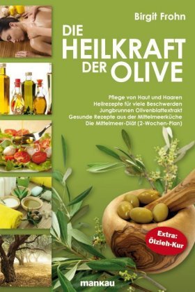Die Heilkraft der Olive Frohn Birgit