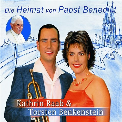 Die Heimat von Papst Benedikt Kathrin Raab, Torsten Benkenstein