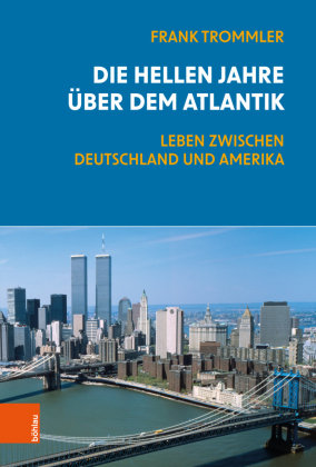 Die hellen Jahre über dem Atlantik Böhlau