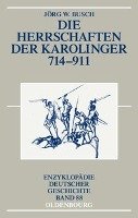 Die Herrschaften der Karolinger 714-911 Busch Jorg W.