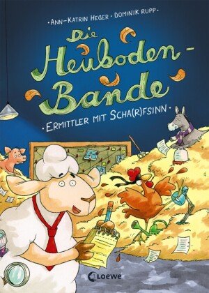Die Heuboden-Bande (Band 1) - Ermittler mit Scha(r)fsinn Loewe Verlag
