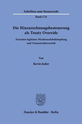 Die Hinzurechnungsbesteuerung als Treaty Override. Duncker & Humblot