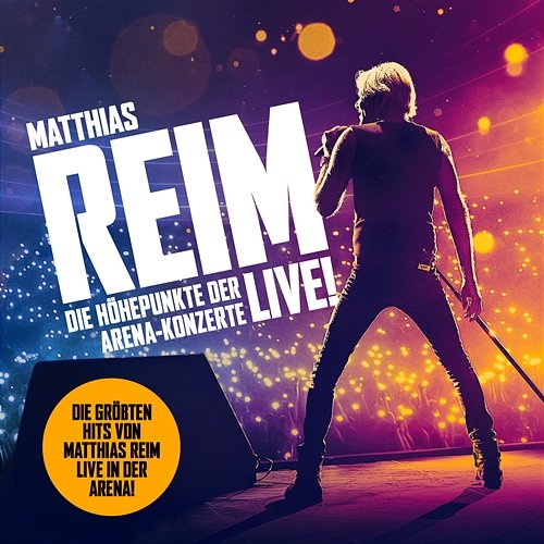 Die Höhepunkte der Arena-Konzerte - Live! Matthias Reim