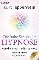 Die hohe Schule der Hypnose (Inkl. CD) Tepperwein Kurt